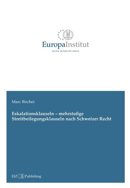 Eskalationsklauseln - mehrstufige Streitbeilegungsklauseln nach Schweizer Recht Law