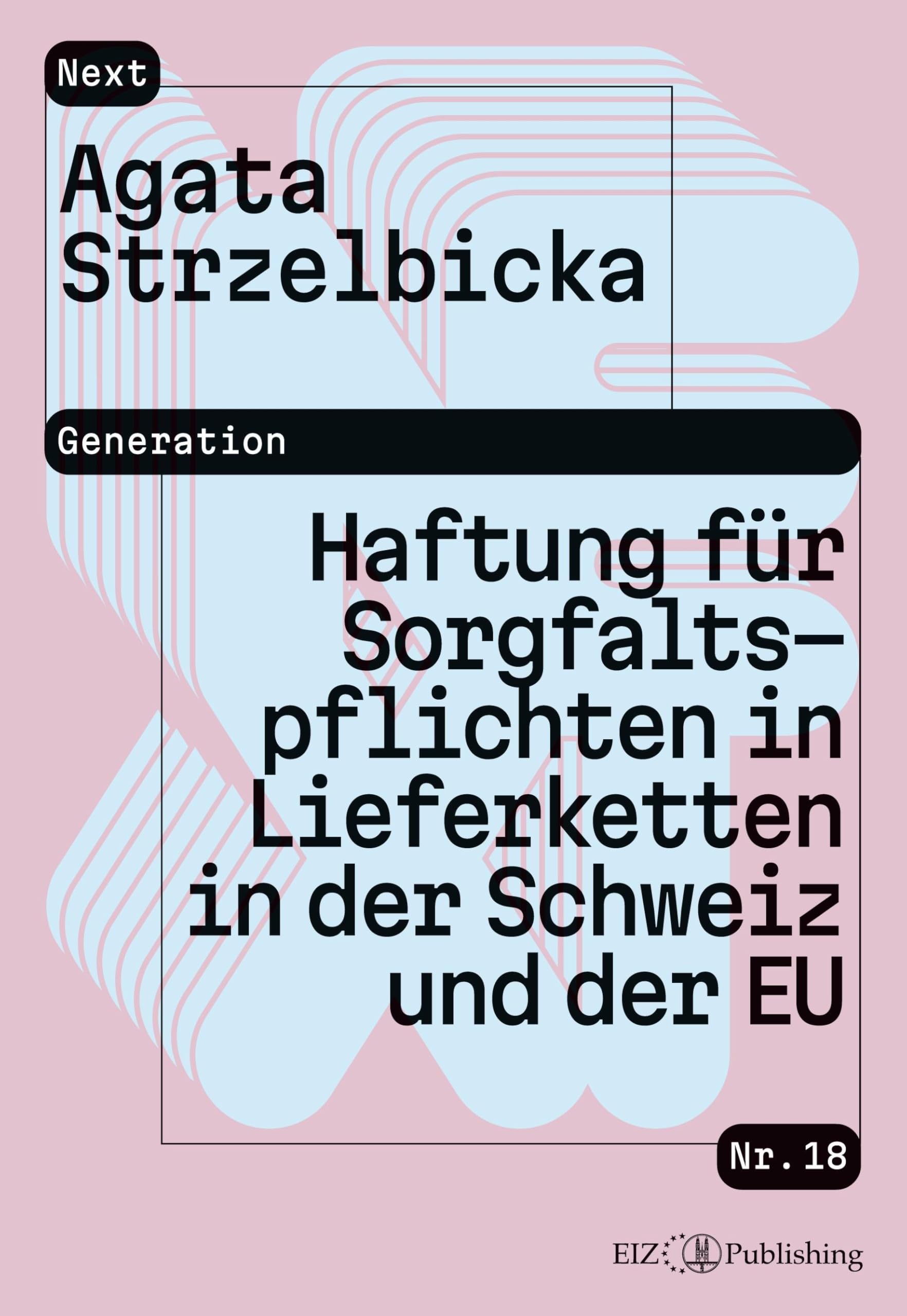 Haftung für Sorgfaltspflichten in Lieferketten: Analyse nach Schweizer Recht und EU-Recht Law