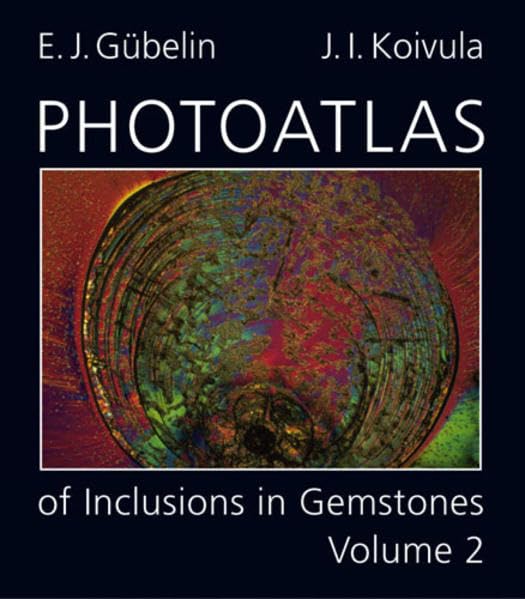 Photoatlas of Inculsions in Gemstones, Vol. 2 (Photoatlas of Inclusions in Gemstones) Business & Technology