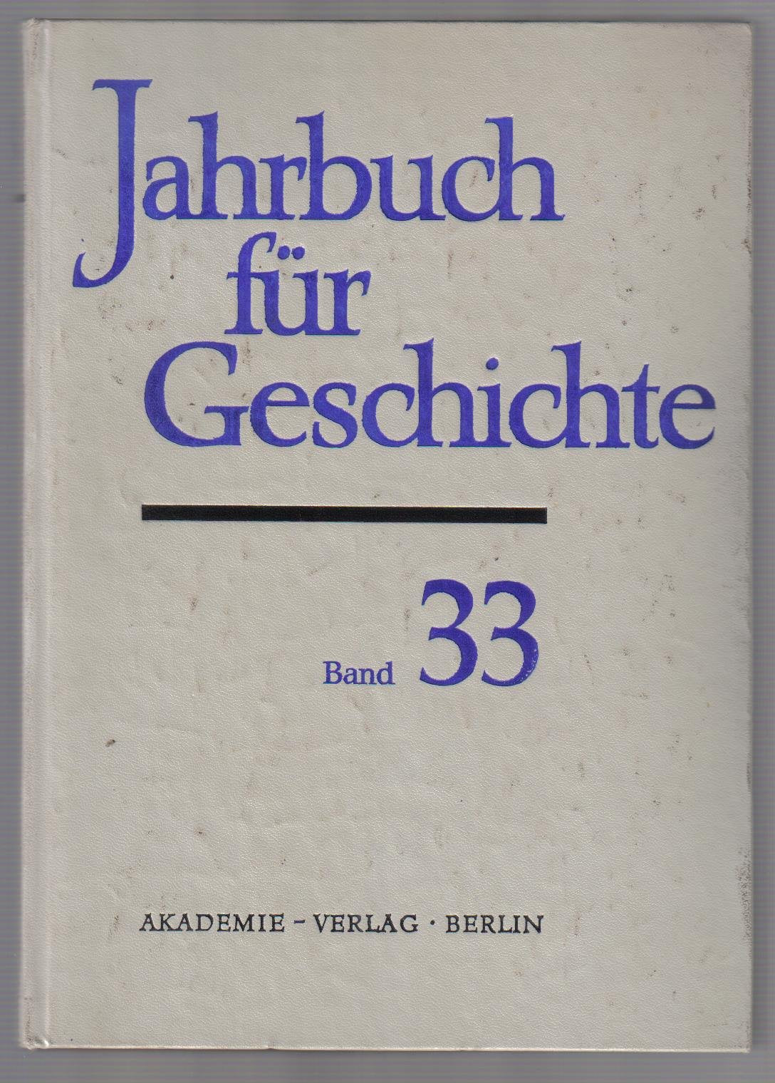 Jahrbuch für Geschichte - Band 33 - 1986 - Akademie Verlag Berlim - DDR Books