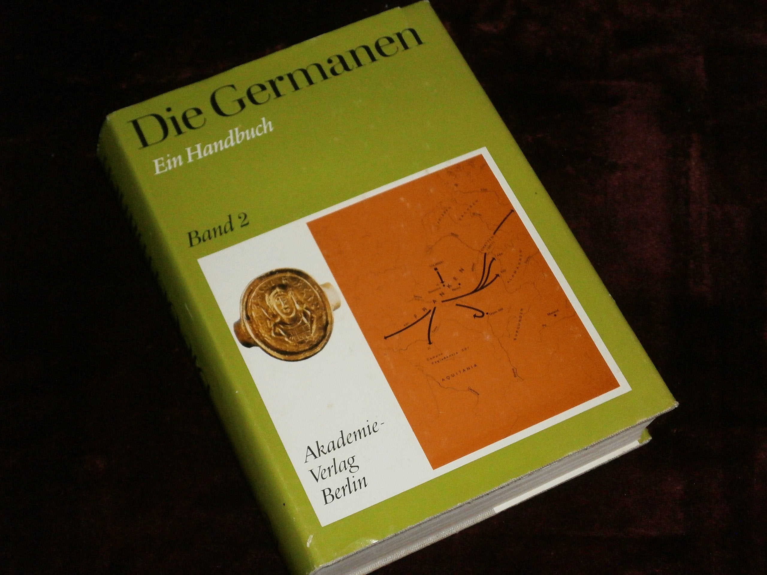 Die Germanen. Band II, Die Stämme u. Stammesverbände i. d. Zeit v. 3. Jhd. bis zur Herausbildung d. politischen Vorherrschaft d. Franken (Geschichte und Kultur der germanischen Stämme in Mitteleuropa) Books