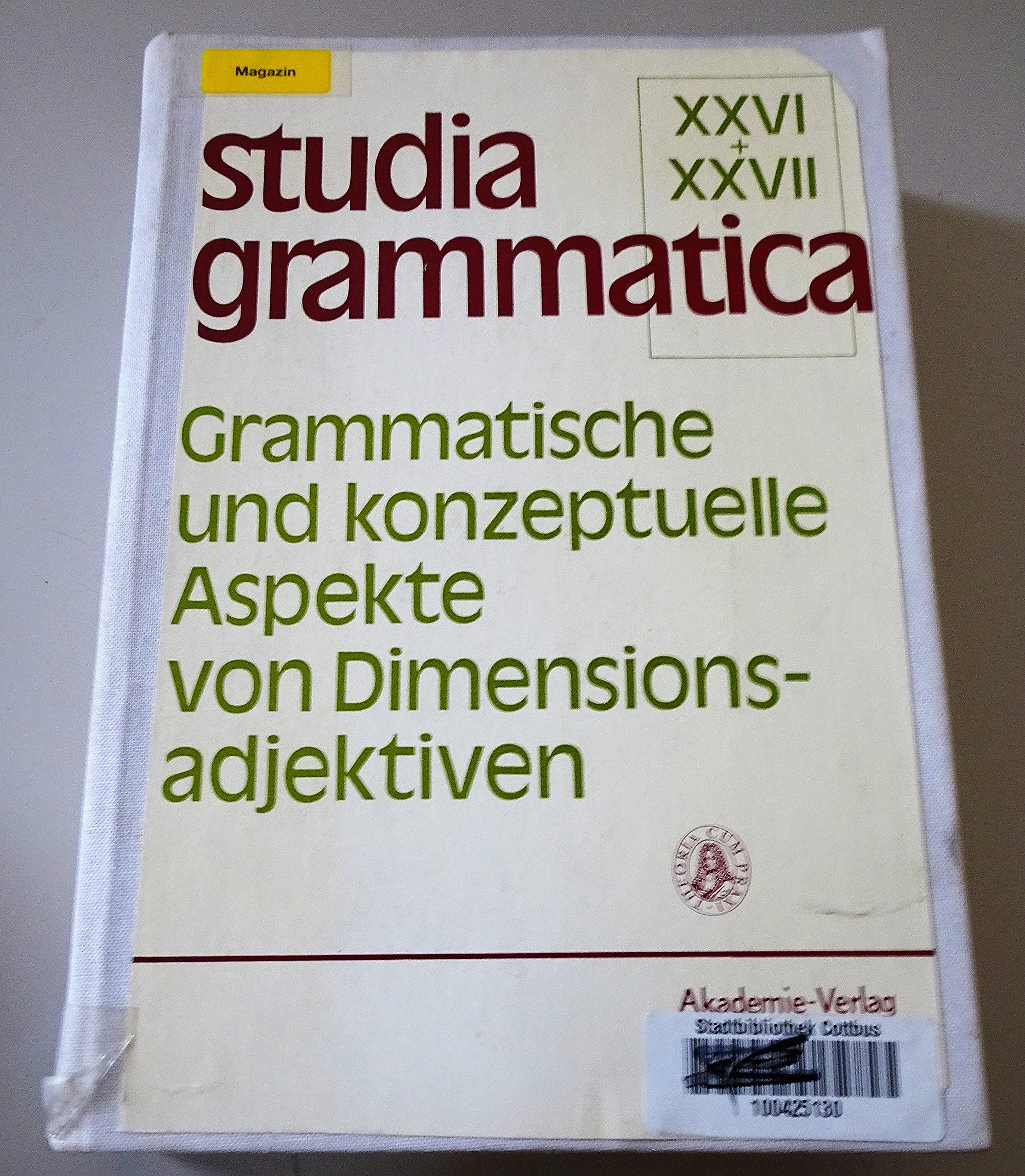 Grammatische Und Konzeptionelle Aspekte Von Dimensionsadjektiven (Studia grammatica) Social Sciences