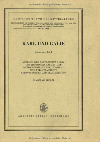 Karl und Galie: Karlmeinet, Teil 1 (Deutsche Texte des Mittelalters, 74, Band 74) Poetry