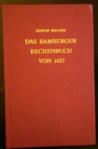 Das Bamberger Rechenbuch von 1483 Gesamttitel: Dokumente der Wissenschaftsgeschichte Mathematics