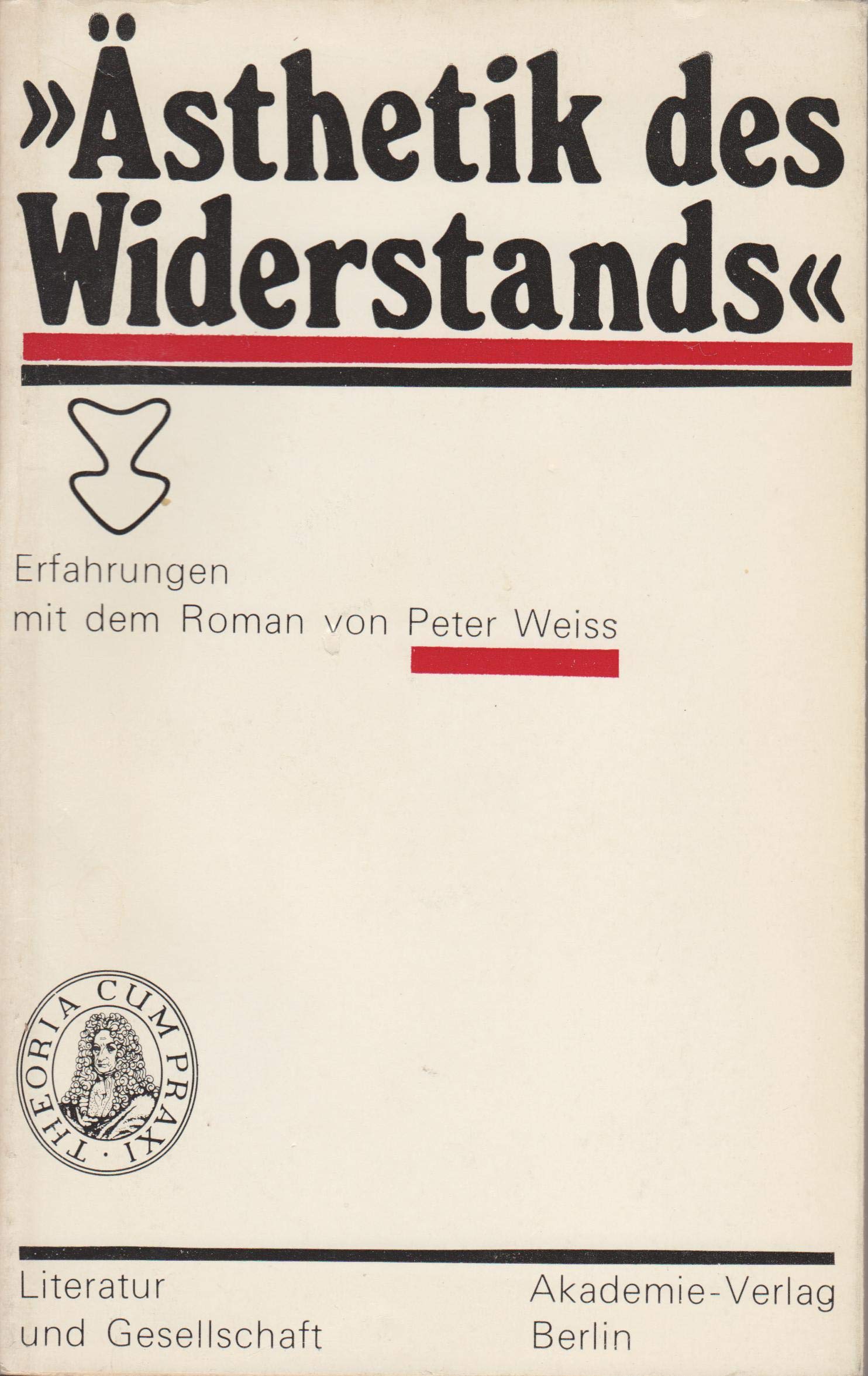 Ãsthetik des Widerstands : Erfahrungen mit dem Roman von Peter Weiss. Books