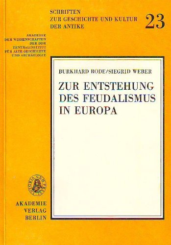 Zur Entstehung des Feudalismus in Europa. Studien zur sozialen und juristischen Entwicklung der germanischen Stämme beim Übergang zum Feudalismus. Books