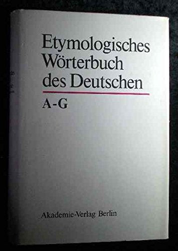 Etymologisches Wörterbuch des Deutschen. Band 1. A - G. Books