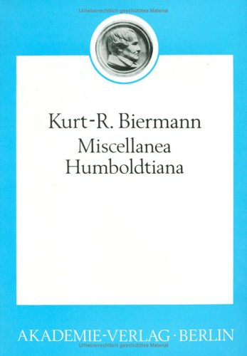Miscellanea Humboldtiana (Beiträge zur Alexander-von-Humboldt-Forschung, 15, Band 15) Essays & Short Stories