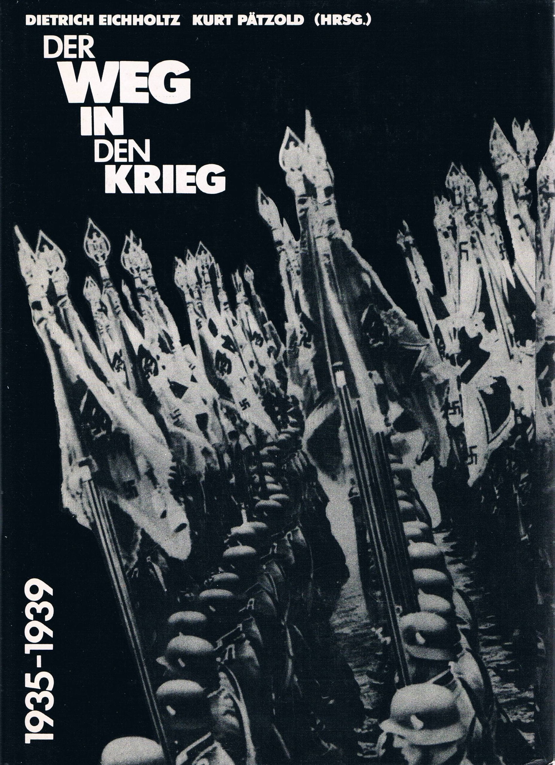 Der Weg in den Krieg: Studien zur Geschichte der Vorkriegsjahre (1935/36 bis 1939) Politics & History