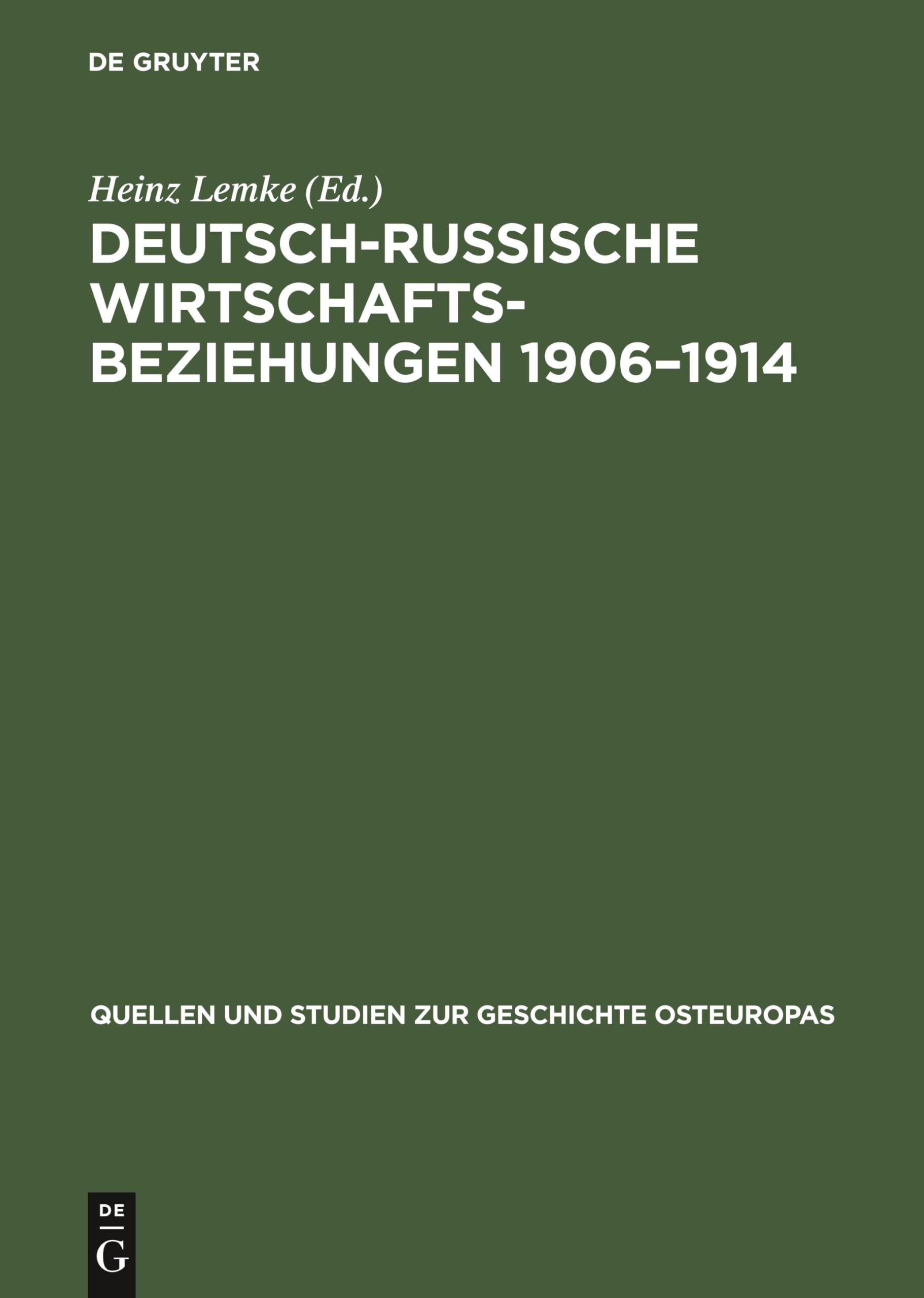 Deutsch-russische Wirtschaftsbeziehungen 1906–1914: Dokumente (Quellen und Studien zur Geschichte Osteuropas, 29) Business, Finance & Career