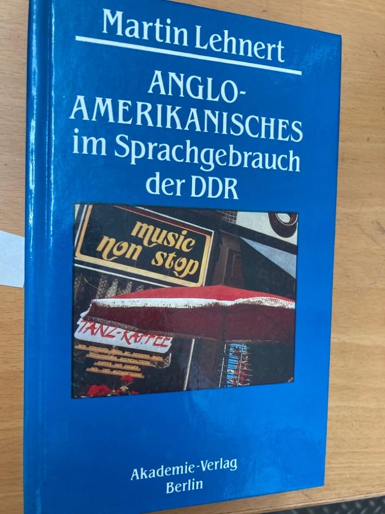 Anglo-Amerikanisches Im Sprachgebrauch Der DDR Foreign Languages ​​& Dictionaries