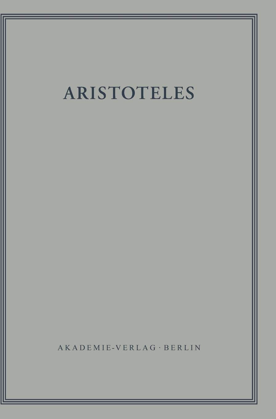 Zoologische Schriften II: Über die Bewegung der Lebewesen. Über die Fortbewegung der Lebewesen (Aristoteles Werke, Band 2) Philosophy