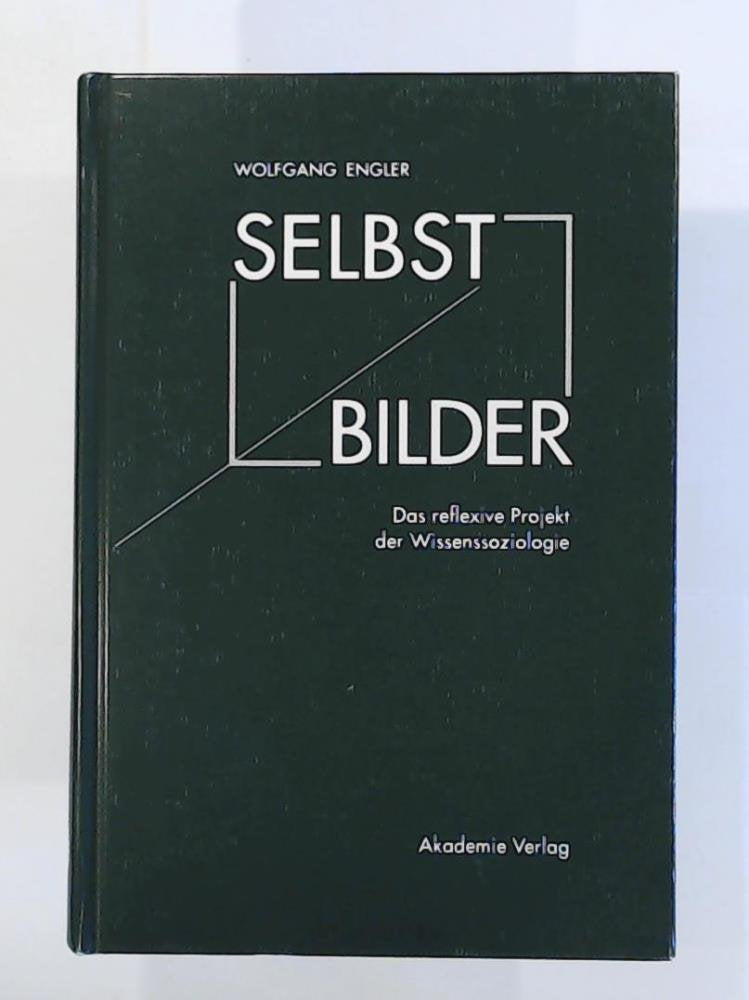 Selbstbilder: Das reflexive Projekt der Wissenssoziologie Social Sciences