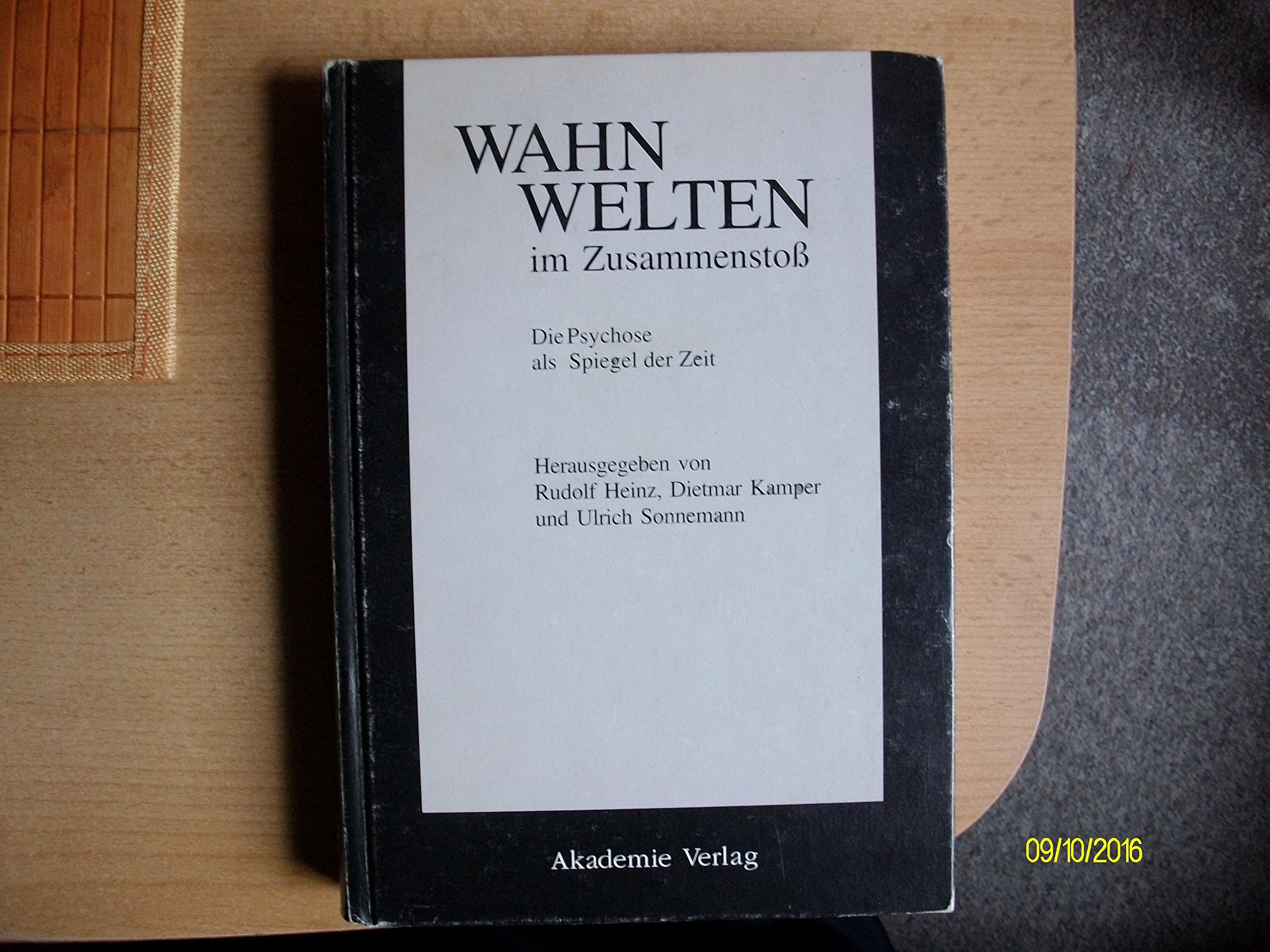 Wahnwelten Im Zusammenstoss: Die Psychose Als Spiegel Der Zeit Philosophy