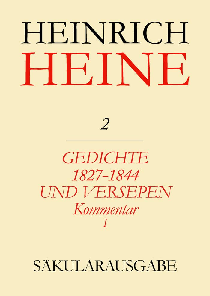 Gedichte 1827-1844 und Versepen. Kommentar I (Heinrich Heine Säkularausgabe, Band 1) Contemporary literature