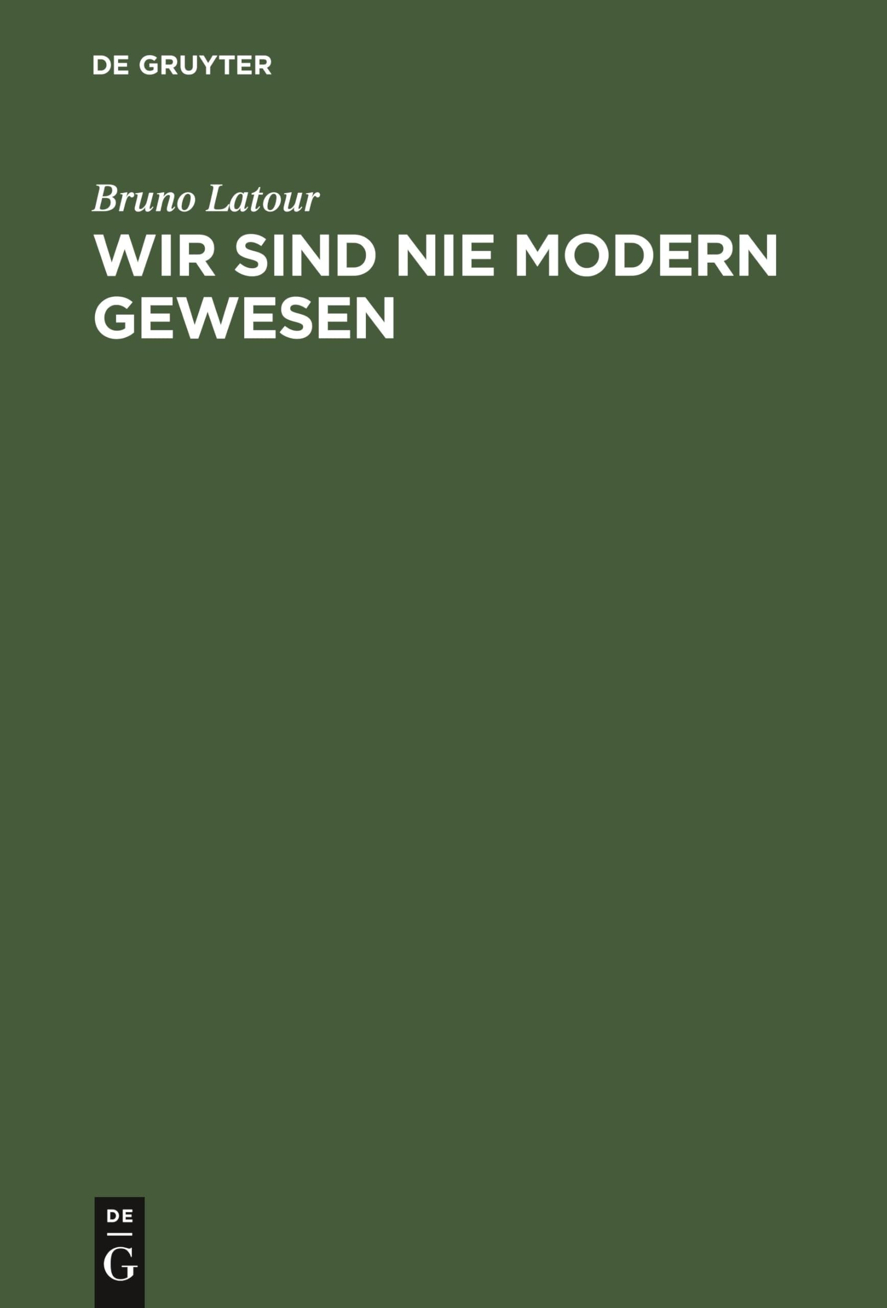 Wir sind nie modern gewesen: Versuch einer symmetrischen Anthropologie Law