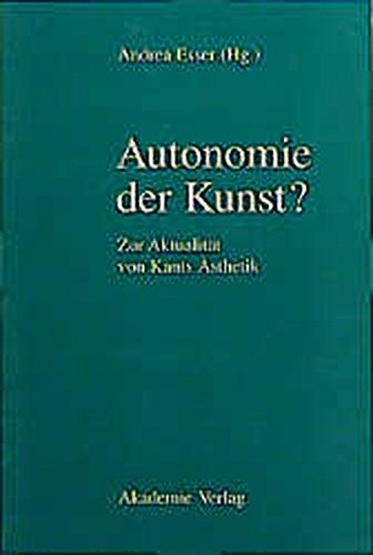 Autonomie Der Kunst? Zur Aktualitaet Von Kants Aesthetik Philosophy