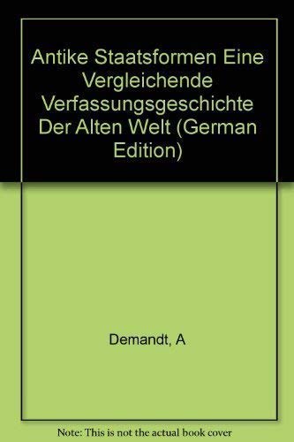 Antike Staatsformen. Eine vergleichende Verfassungsgeschichte der Alten Welt Natural Sciences