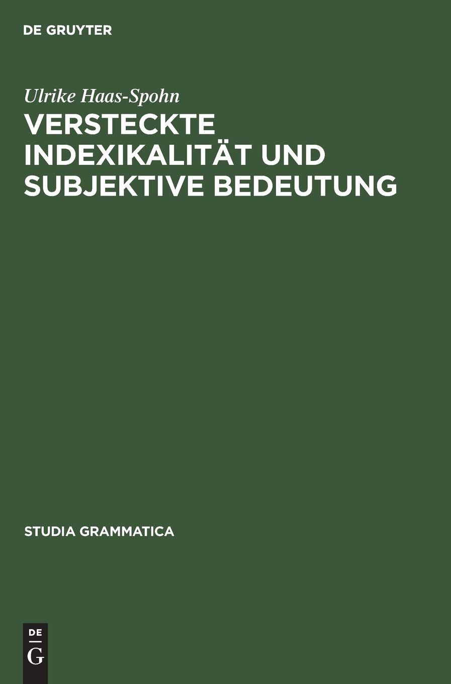 Versteckte Indexikalität und subjektive Bedeutung: Diss. (Studia grammatica, 38, Band 38) Social Sciences