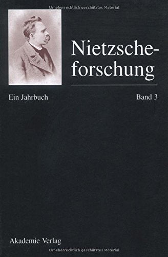 Nietzscheforschung. Eine Jahresschrift: Nietzscheforschung, Bd.3 Philosophy