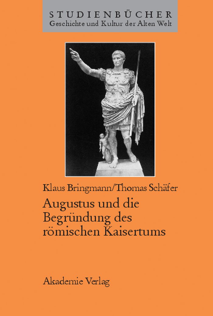 Augustus und die Begründung des römischen Kaisertums Memories