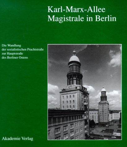 Karl-Marx-Allee - Magistrale in Berlin Die Wandlung Der Sozialistischen Prachtstrabe Zur Hauptstrasse Social Sciences