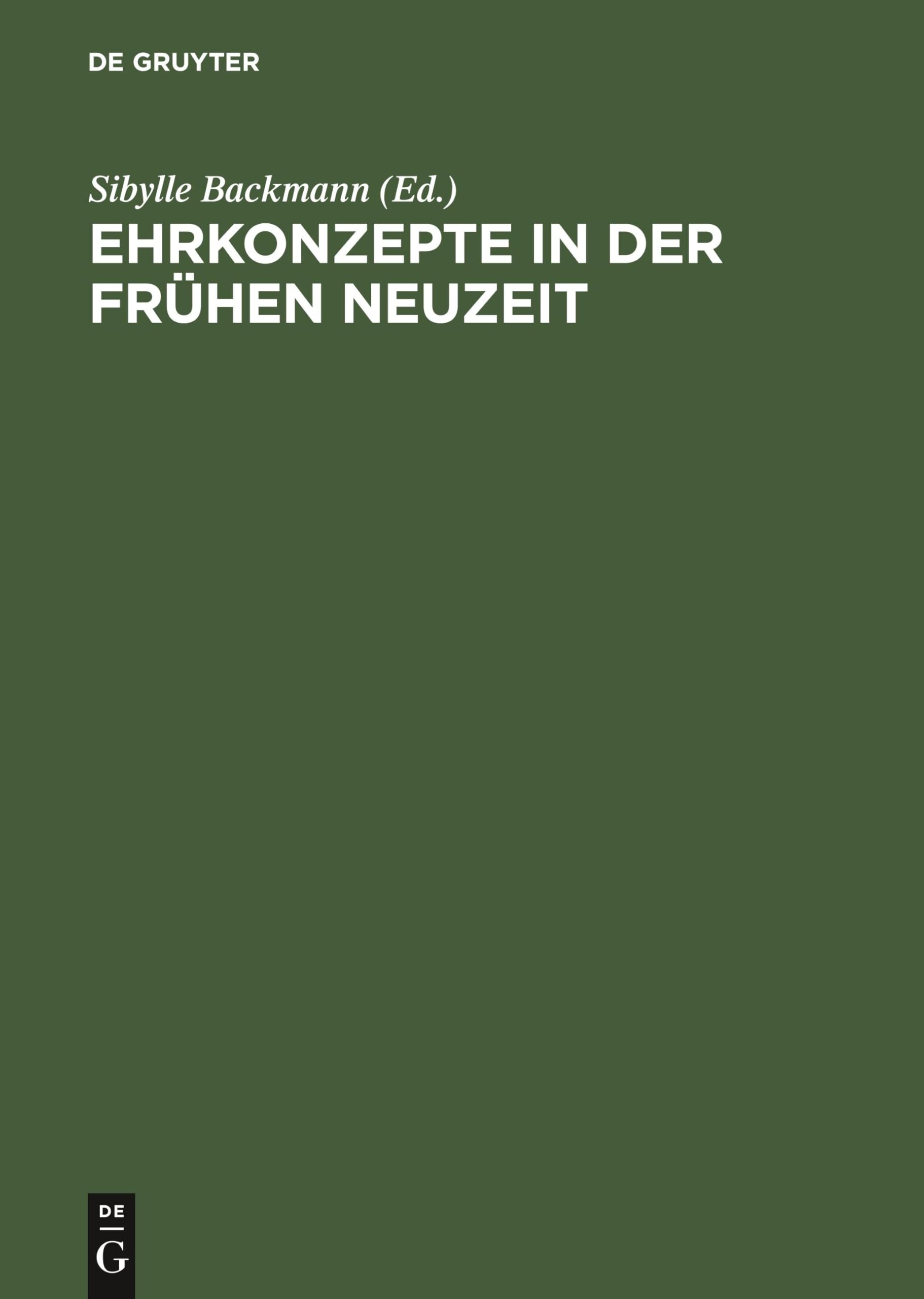 Ehrkonzepte in der Frühen Neuzeit: Identitäten und Abgrenzungen (Colloquia Augustana) Social Sciences