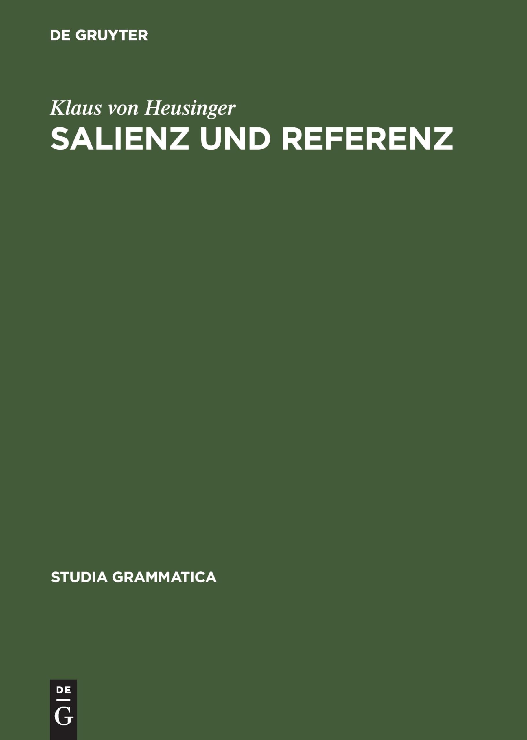 Salienz und Referenz: Der Epsilonoperator in der Semantik der Nominalphrase und anaphorischer Pronomen (Studia grammatica, 43, Band 43) Social Sciences