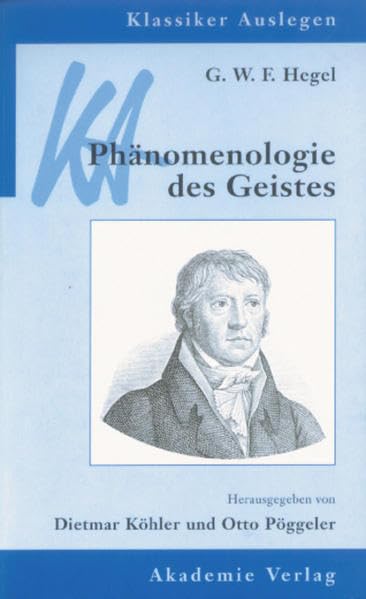 G. W. F. Hegel, Phänomenologie des Geistes (Klassiker Auslegen, Band 16) Philosophy