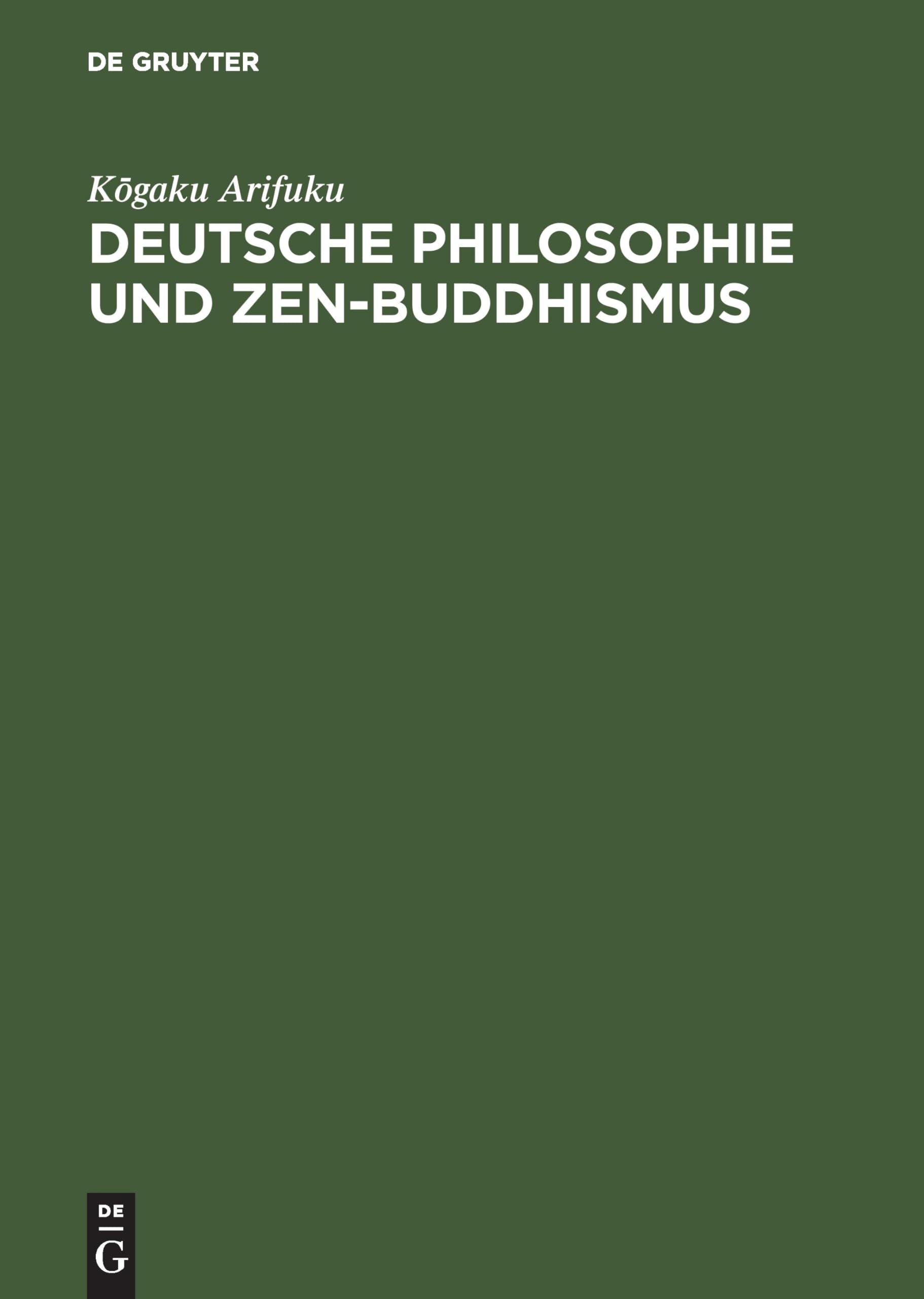 Deutsche Philosophie und Zen-Buddhismus: Komparative Studien Philosophy