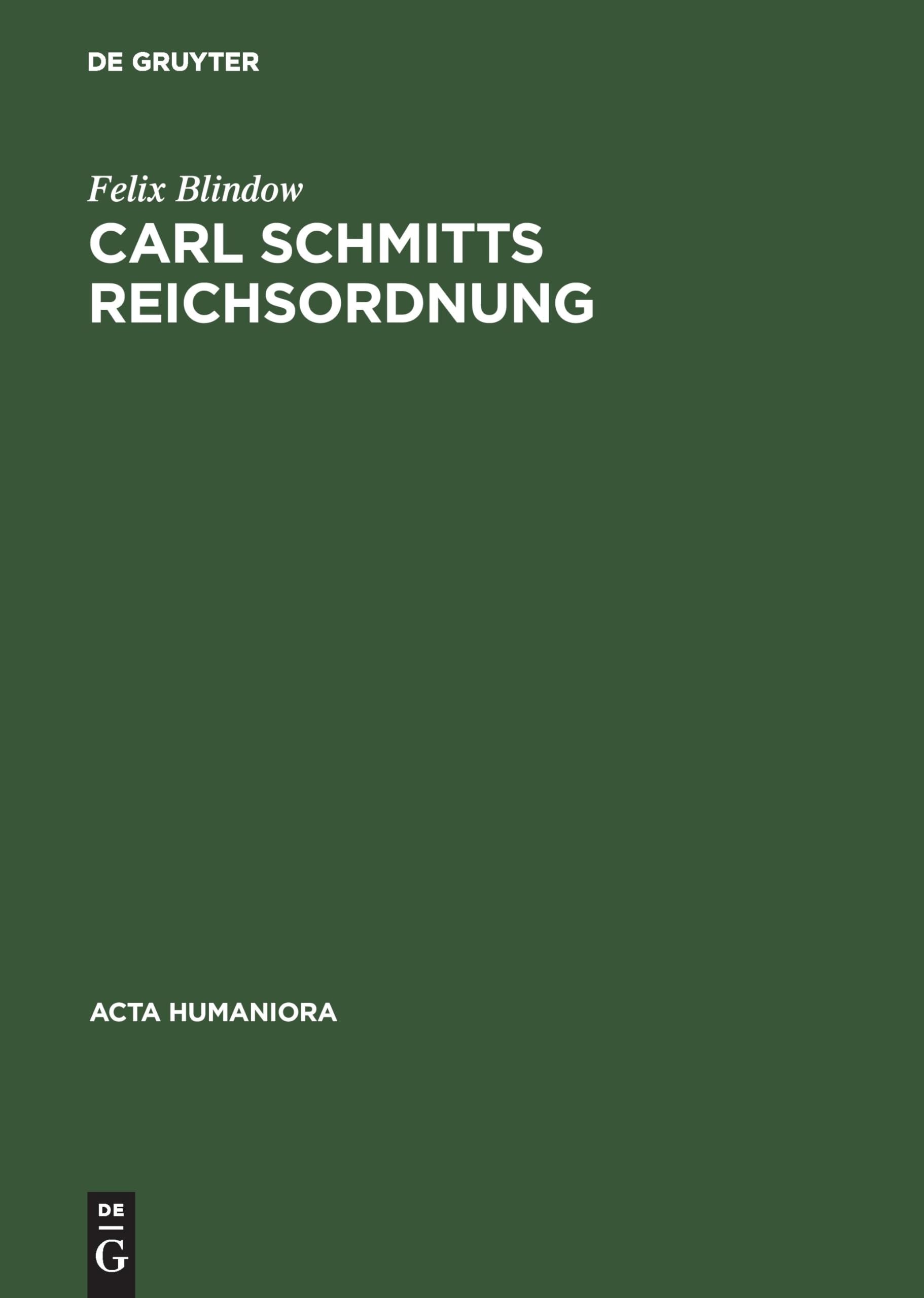 Carl Schmitts Reichsordnung: Strategie für einen europäischen Großraum (Acta humaniora) Law