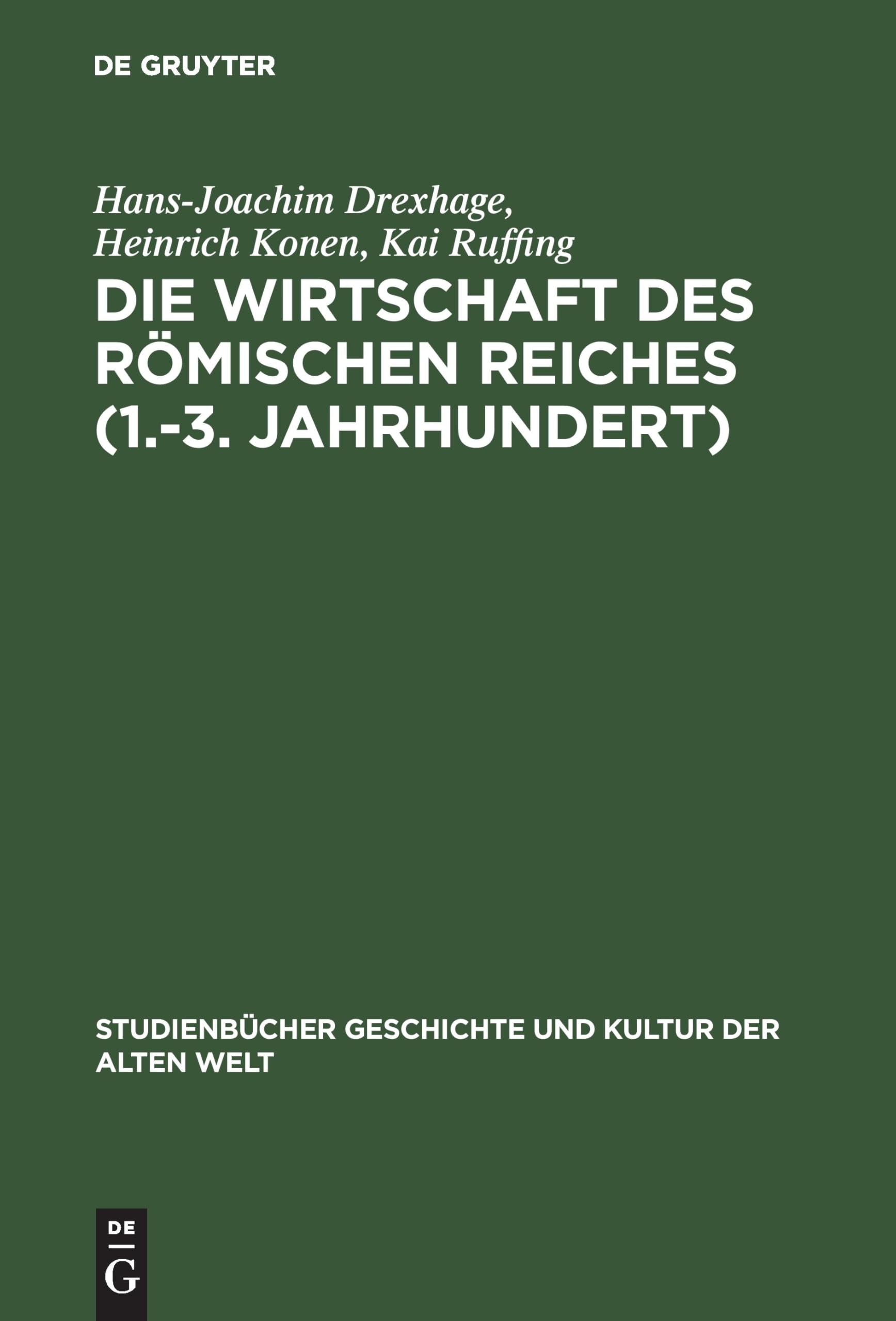 Die Wirtschaft des Römischen Reiches (1.–3. Jahrhundert): Eine Einführung (Studienbücher Geschichte und Kultur der Alten Welt) Business, Finance & Career