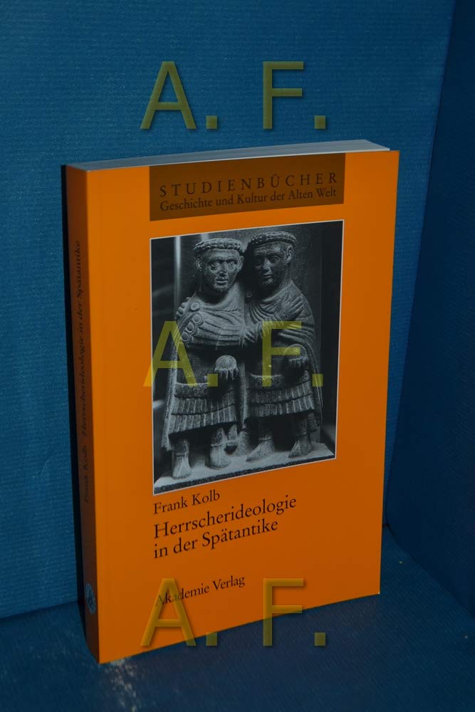 Herrscherideologie in der Spätantike Politics & History