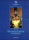 Kronleuchter: Mit Behang aus Bergkristall und Glas sowie Glasarmkronleuchter bis 1810: Mit Behang aus Bergkristall und Glas sowie Glasarmkronleuchter ... Schlösser u. Gärten Berlin-Brandenburg Architecture
