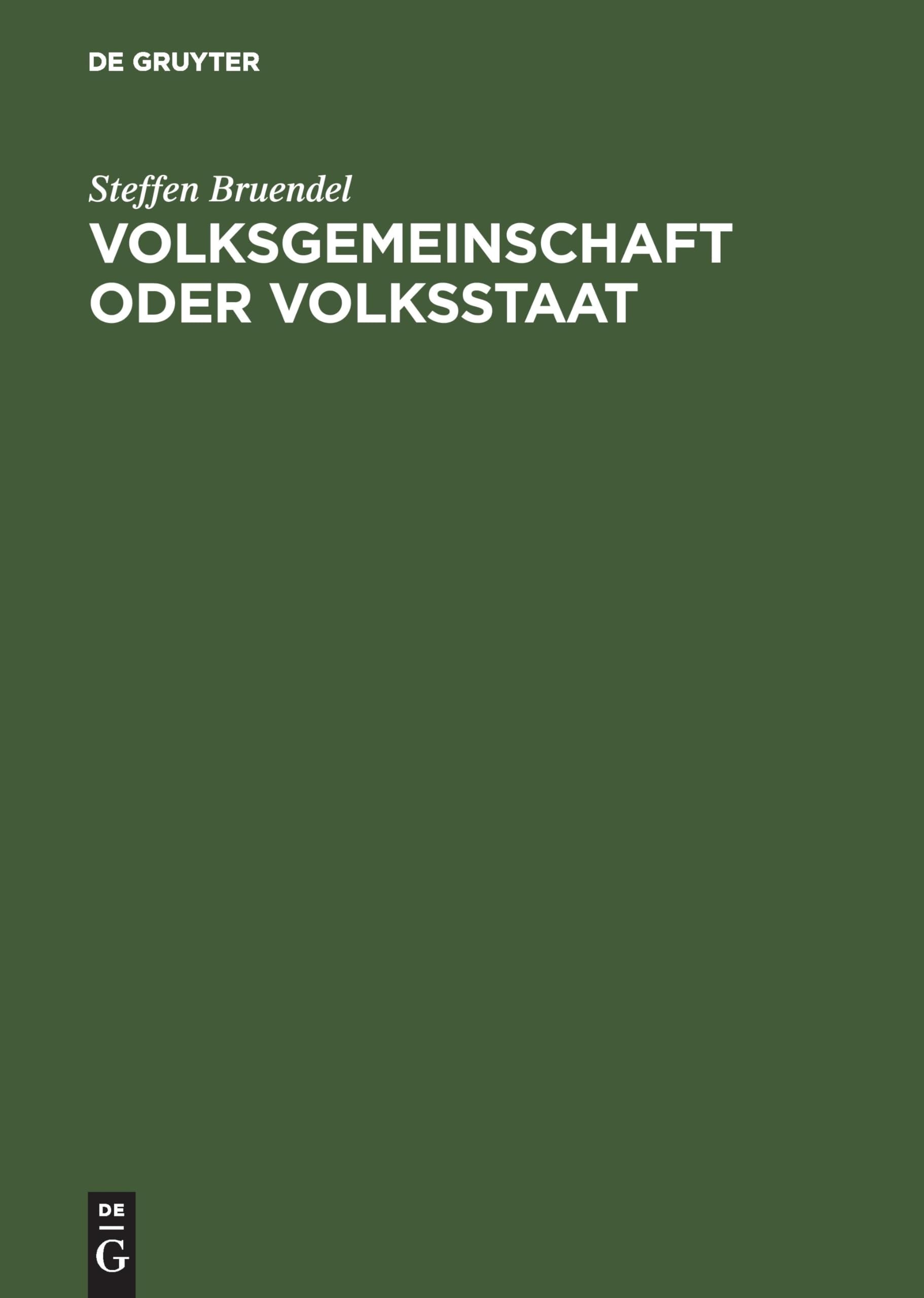 Volksgemeinschaft oder Volksstaat: Die "Ideen von 1914" und die Neuordnung Deutschlands im Ersten Weltkrieg Social Sciences