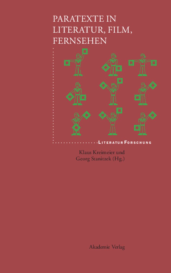 Paratexte in Literatur, Film, Fernsehen (LiteraturForschung) Media & Communication