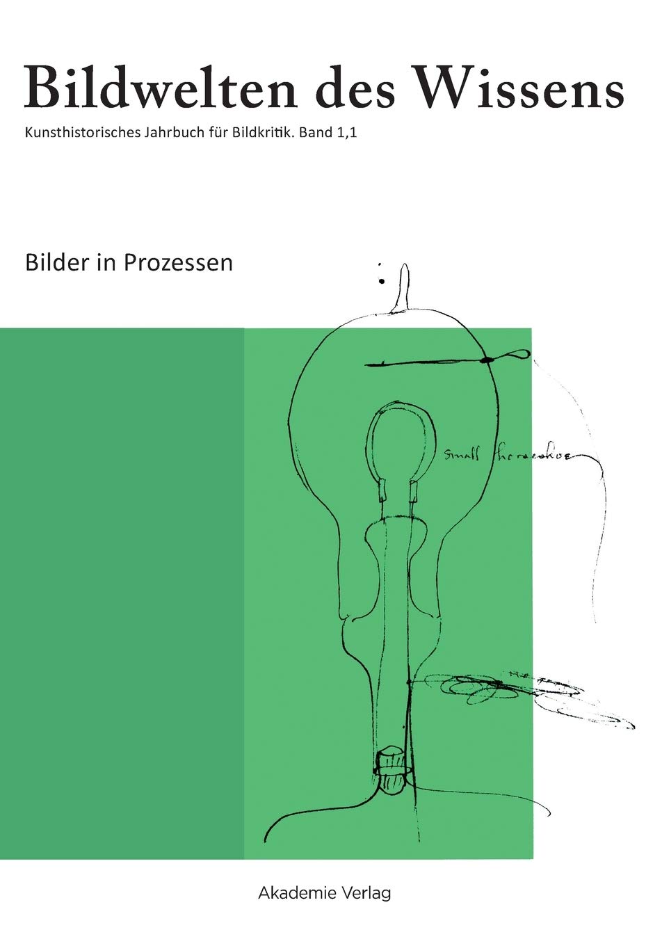 Bilder in Prozessen (Bildwelten des Wissens) Media & Communication