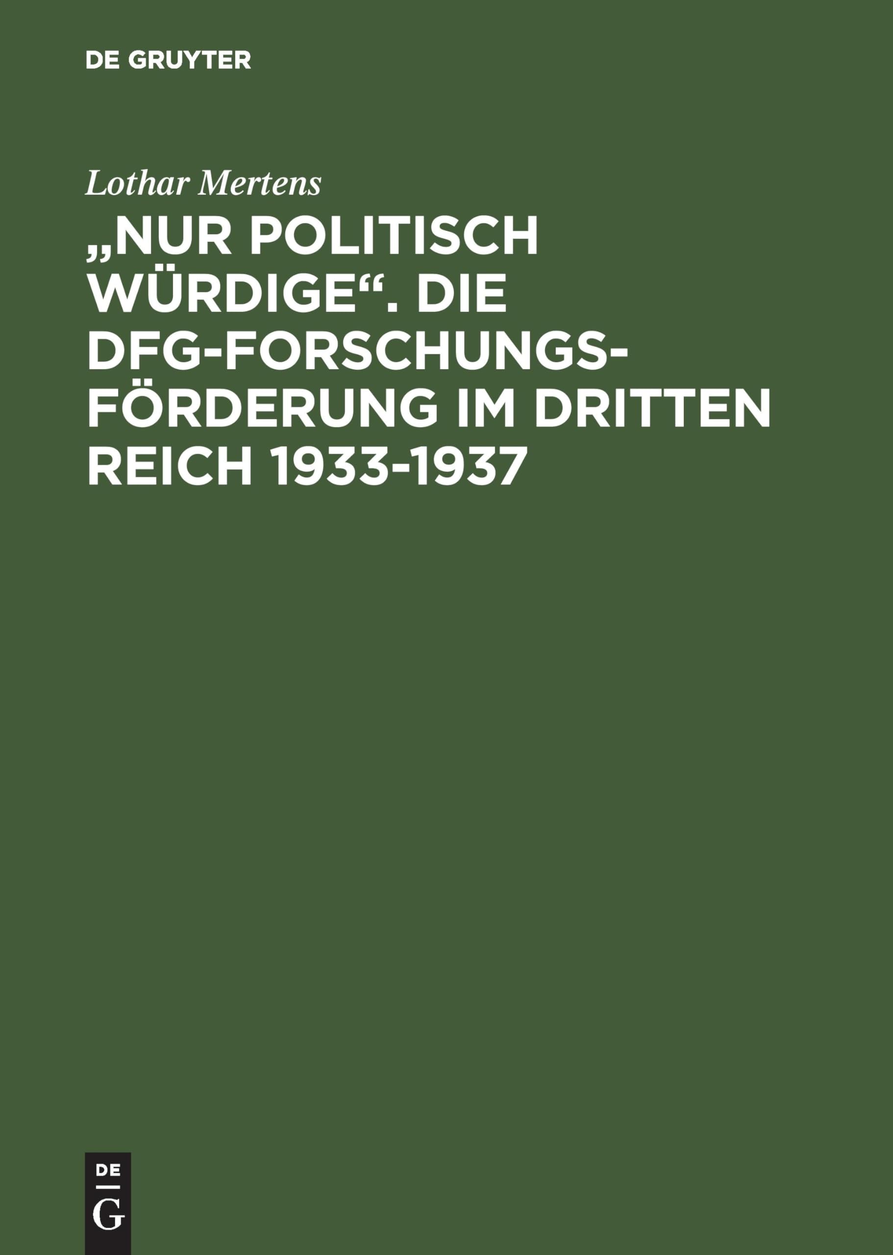 "Nur politisch Würdige". Die DFG-Forschungsförderung im Dritten Reich 1933–1937 Books