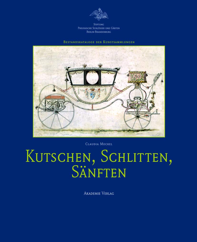Kutschen, Schlitten, Sänften (Bestandskataloge der Kunstsammlungen) Film, Art & Culture