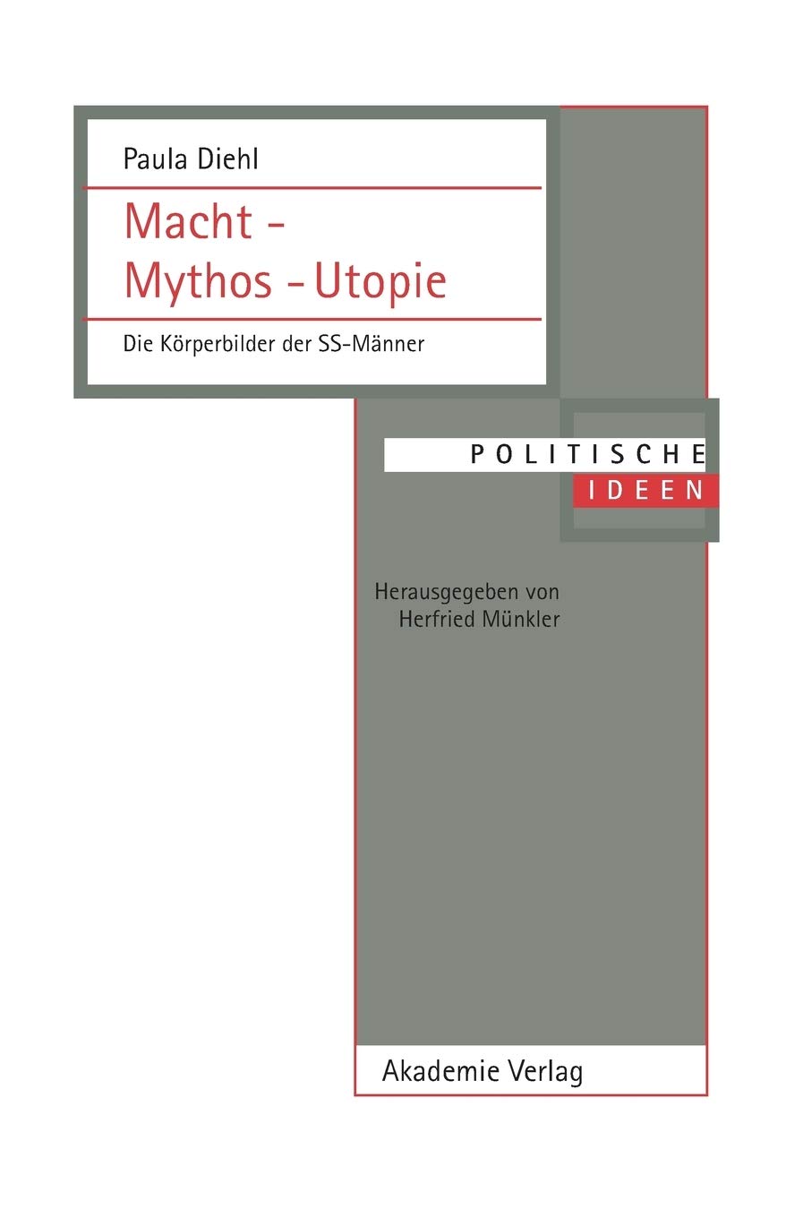 Macht – Mythos – Utopie: Die Körperbilder der SS-Männer (Politische Ideen, Band 17) Philosophy