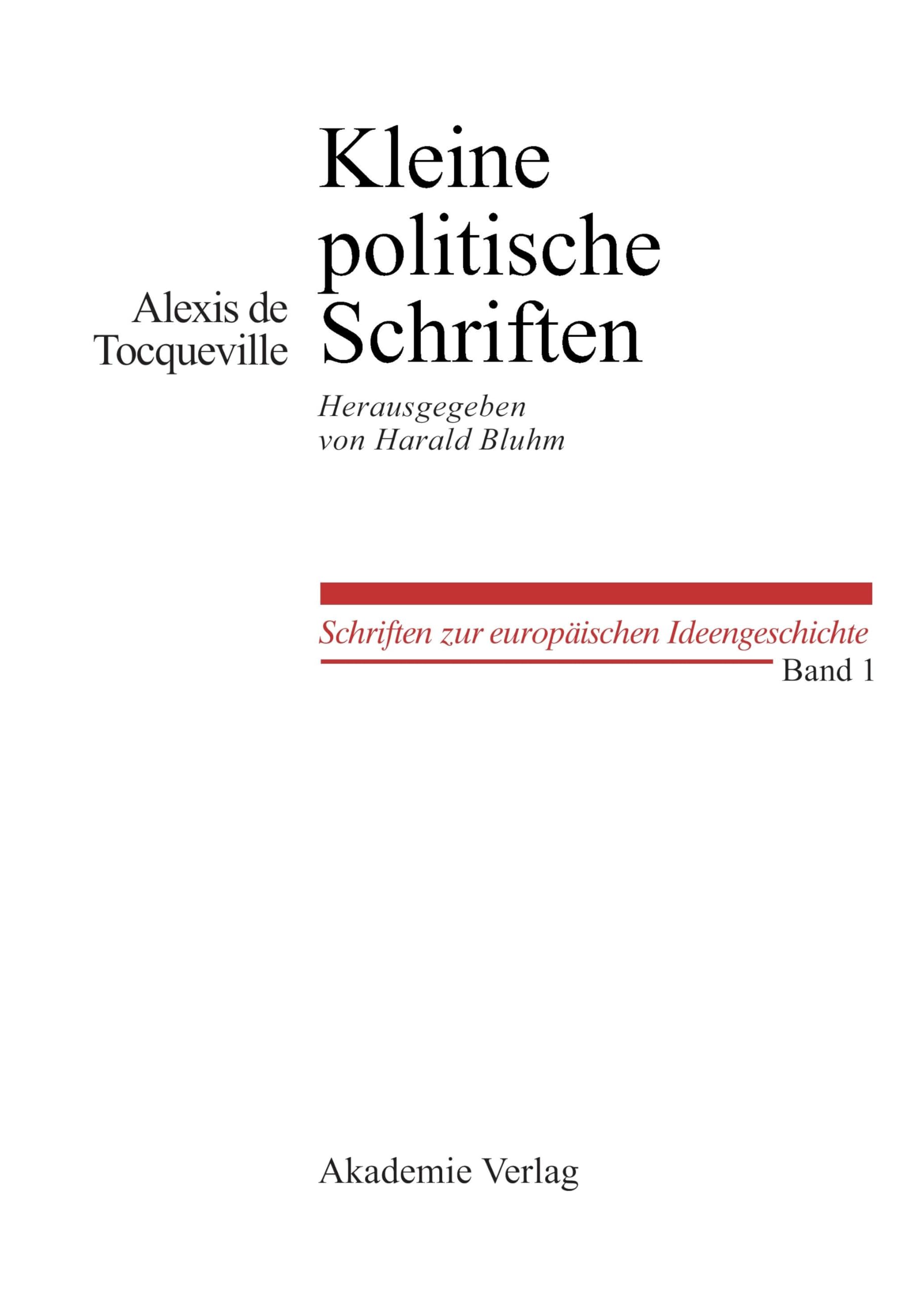 Kleine Politische Schriften: Herausgegeben von Harald Bluhm (Schriften zur europäischen Ideengeschichte, 1, Band 1) Philosophy