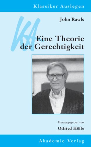 Klassiker Auslegen Band 15: John Rawls: Eine Theorie der Gerechtigkeit Philosophy