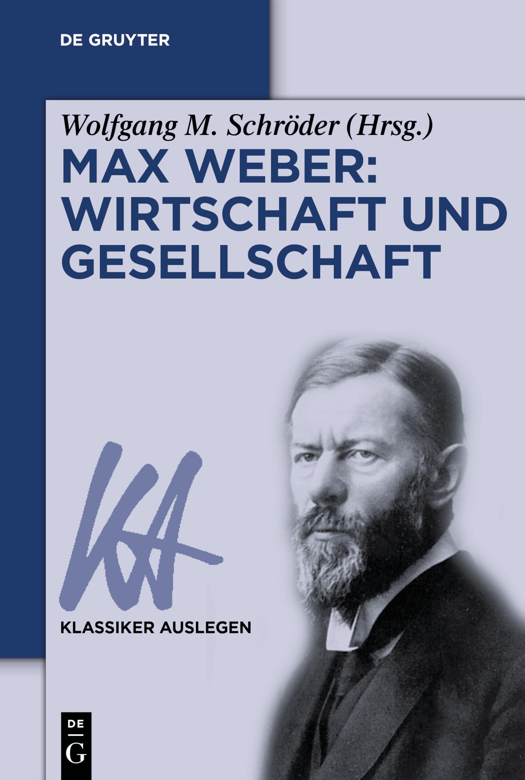 Max Weber: Wirtschaft und Gesellschaft (Klassiker Auslegen, 32, Band 32) Philosophy