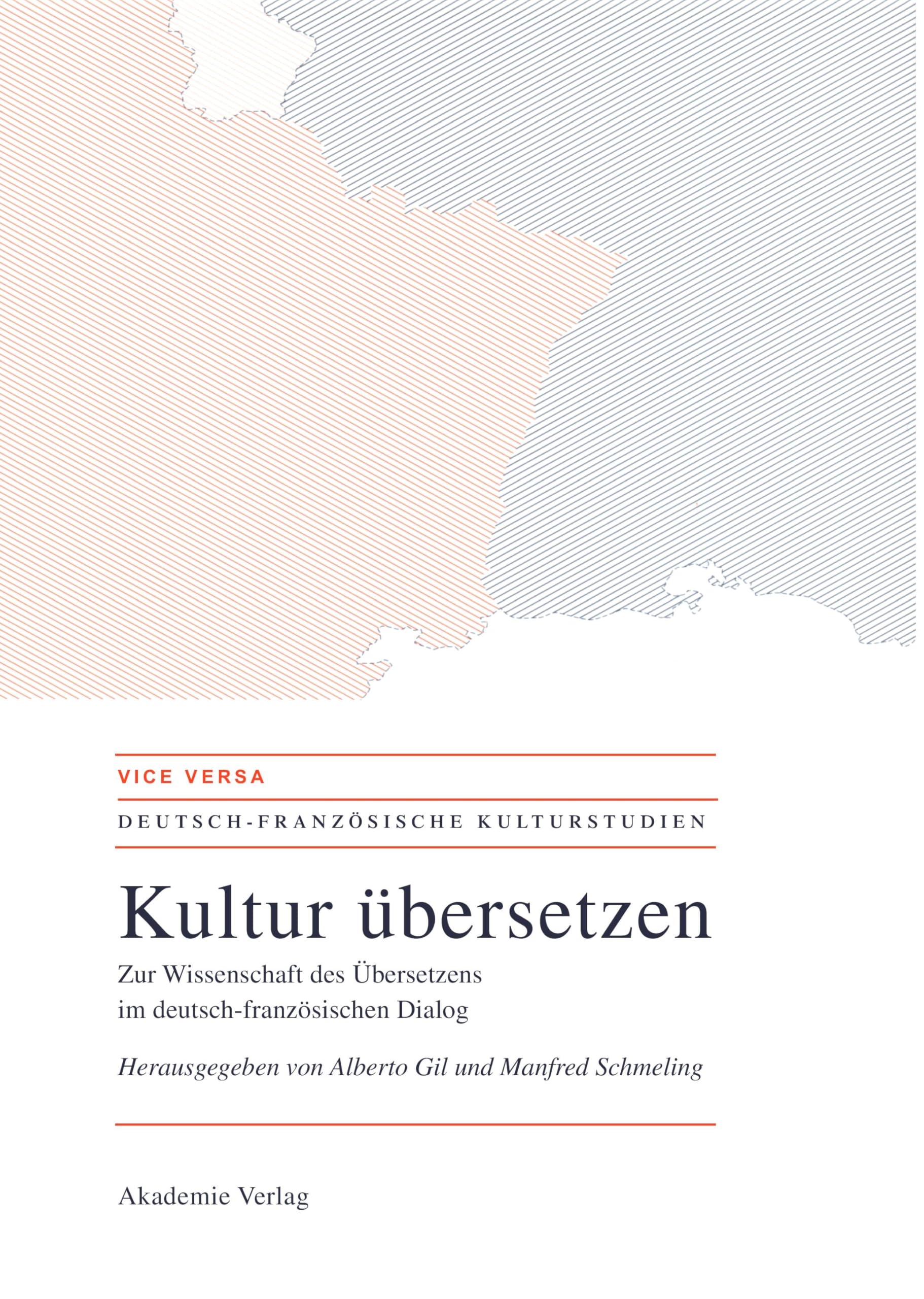 Kultur übersetzen: Zur Wissenschaft des Übersetzens im deutsch-französischen Dialog (Vice versa. Deutsch-französische Kulturstudien, 2, Band 2) Philosophy