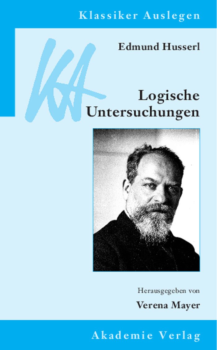 Edmund Husserl: Logische Untersuchungen Philosophy