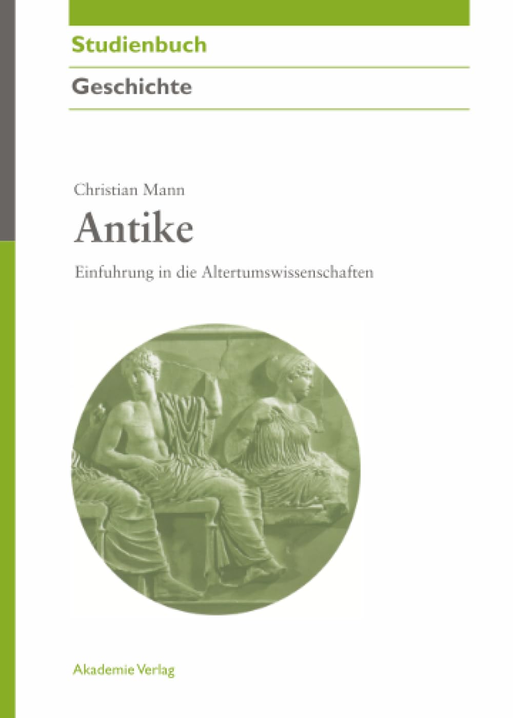 Antike: Einführung in die Altertumswissenschaften (Akademie Studienbücher - Geschichte) Philosophy