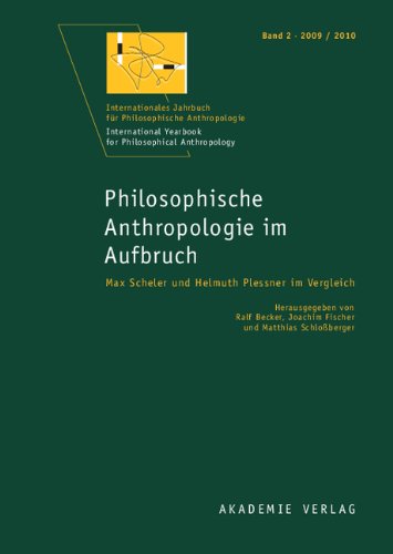 Philosophische Anthropologie im Aufbruch: Max Scheler und Helmuth Plessner im Vergleich Philosophy