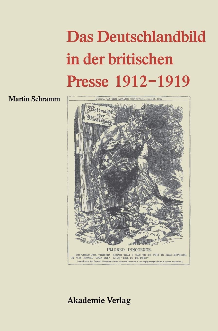 Das Deutschlandbild in der britischen Presse 1912-1919: Diss. Politics & History