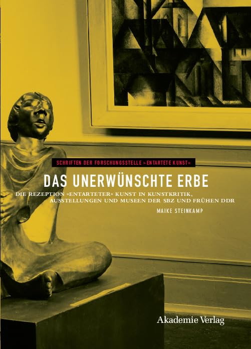 Das unerwünschte Erbe: Die Rezeption "entarteter" Kunst in Kunstkritik, Ausstellungen und Museen der Sowjetischen Besatzungszone und der frühen DDR ... der Forschungsstelle "Entartete Kunst", 2) Film, Art & Culture