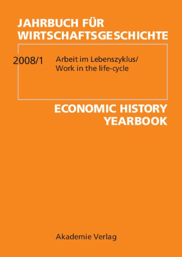 Jahrbuch für Wirtschaftsgeschichte / Economic History Yearbook / Arbeit im Lebenszyklus/Work in the Life-Cycle Politics & History